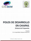 Research paper thumbnail of POLOS DE DESARROLLO DE CHIAPAS. PROPUESTA DE POLÍTICA PÚBLICA.