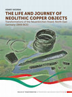 The Life and Journey of Neolithic Copper Objects - Transformations of the Neuenkirchen Hoard, North-East  Germany (3800 BCE) Cover Page