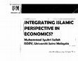 Research paper thumbnail of Integrating Islamic perspective in economics