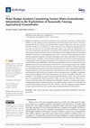 Research paper thumbnail of Water Budget Analysis Considering Surface Water–Groundwater Interactions in the Exploitation of Seasonally Varying Agricultural Groundwater