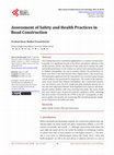 Research paper thumbnail of Assessment of Safety and Health Practices in  Road Construction