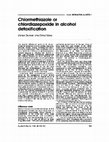 Research paper thumbnail of Chlormethiazole or chlordiazepoxide in alcohol detoxification