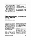 Research paper thumbnail of Treatment options for rapid-cycling bipolar affective disorder