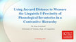 Research paper thumbnail of Using Jaccard Distance to Measure the Linguistic I-Proximity of Phonological Inventories in a Contrastive Hierarchy