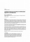 Research paper thumbnail of Landscape Change and Rural Policy : an Identity Based Approach to Rural Settlements