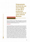 Research paper thumbnail of Ordenamiento territorial de una zona irrigada: el caso de la producción vitivinícola en el oasis norte de Mendoza