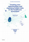 Research paper thumbnail of Creating new opportunities and exposing hidden risks in the healthcare ecosystem