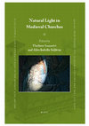 Natural Light in Medieval Churches, eds. Vladimir Ivanovici and Alice Isabella Sullivan (East Central and Eastern Europe in the Middle Ages, 450-1450, 88) (Leiden and Boston: Brill, 2023) Cover Page