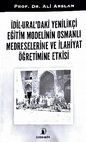 Research paper thumbnail of İdil-Ural'daki Yenilikçi Eğitim Modelinin Osmanlı Medreselerine ve İlahiyat Öğretimine Etkisi