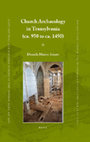 Church Archaeology in Transylvania (ca. 950 to ca. 1450 Cover Page