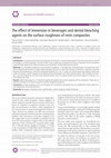 Research paper thumbnail of The effect of immersion in beverages and dental bleaching agents on the surface roughness of resin composites