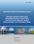 Research paper thumbnail of Dynamic Human-in-the-Loop Simulated Nuclear Power Plant Thermal Dispatch System Demonstration and Evaluation Study