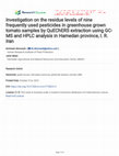 Research paper thumbnail of Investigation on the residue levels of nine frequently used pesticides in greenhouse grown tomato samples by QuEChERS extraction using GC-MS and HPLC analysis in Hamedan province, I. R. Iran