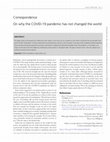 "On why the Covid 19 Pandemic has not changed the world." Journal of Public Health Volume 45, Number 2 (2023): 381. Cover Page