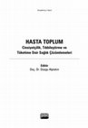 Research paper thumbnail of HASTA TOPLUM: Cinsiyetçilik, Tıbbileştirme ve Tüketime Dair Sağlık Çözümlemeleri Editör: Doç. Dr. Duygu Alptekin Genişletilmiş 2. Baskı