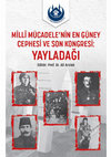 Research paper thumbnail of Millî Mücadele'nin En Güney Cephesi ve Son Kongresi: Yayladağı