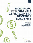 EXECUÇÃO POR QUANTIA CERTA CONTRA DEVEDOR SOLVENTE ABELHA RODRIGUES Cover Page