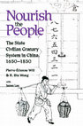 Research paper thumbnail of Nourish the People : The State Civilian Granary System in China, 1650-1850