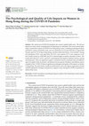 Research paper thumbnail of The Psychological and Quality of Life Impacts on Women in Hong Kong during the COVID-19 Pandemic