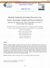 Research paper thumbnail of Metabolic Syndrome and Cardiac Preventive Care: Nurses’ Knowledge, Attitudes and Perceived Barriers