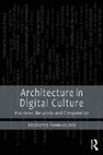 Research paper thumbnail of Architecture in Digital Culture: Machines, Networks and Computation