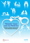 Research paper thumbnail of "Romantic” Cases under the POCSO Act: An Analysis of Judgments of Special Courts in Assam, Maharashtra & West Bengal