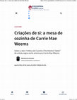 Research paper thumbnail of Criações de si: a mesa de cozinha de Carrie Mae Weems