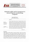 Research paper thumbnail of Industrial conflict and its management in selected Nigerian manufacturing companies