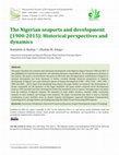 Research paper thumbnail of The Nigerian seaports and development ( 1900-2015 ) : Historical perspectives and dynamics