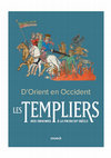 « Conclusion : des origines au procès d’État. Mystique nobiliaire des Lieux saints et vicariat christique », dans « D'Orient en Occident. Les templiers, des origines à la fin du XIIe s. Acte du colloque de Troyes, 3-5 novembre 2021 », dir. A. Baudin, P. Josserand, éd. Schnoek, 2023, p. 372-379 Cover Page