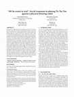 Research paper thumbnail of ”Ah! he wants to win!”: Social responses to playing Tic-Tac-Toe against a physical drawing robot