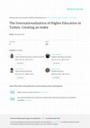 Research paper thumbnail of The Internationalization of Higher Education in Turkey: Creating an Index