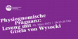 Research paper thumbnail of Physiognomische Prägnanz | Lesung und Gespräch mit Gisela von Wysocki