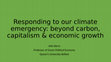 Research paper thumbnail of Beyond carbon, capitalism and consumerism