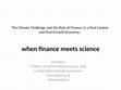 Research paper thumbnail of The Climate Challenge and the Role The Climate Challenge and the Role of Finance in a Post-Carbon and Post-Growth Economy: when finance meets science