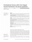 Research paper thumbnail of Civilizational futures within the integral futures framework: the plural quadrants