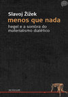 ZIZEK, S Menos que Nada Hegel e a Sombra do Materialismo Dialético Cover Page