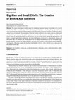 Research paper thumbnail of Big-Men and Small Chiefs: The Creation of Bronze Age Societies