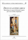 Research paper thumbnail of Dignus es accipere librum. Miscellanea in onore di Edmondo Lupieri per il suo LXII compleanno