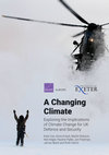 A Changing Climate: Exploring the Implications of Climate Change for UK Defence and Security Cover Page