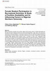 Research paper thumbnail of Female Student Participation in Recreational Activities: A Study of Facilities Availability and Its Influencing Factors in Nigerian Northern University