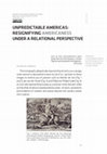 Research paper thumbnail of Unpredictable Americas: Resignifying Americanness Under a Relational Perspective