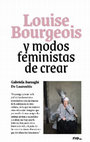 Research paper thumbnail of Louise Bourgeois y modos feministas de crear