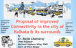 Research paper thumbnail of Proposal for improved connectivity to the city of Kolkata & its surrounds (1)