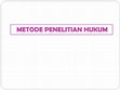 Research paper thumbnail of PPT Metode Penelitian Hukum