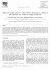 Research paper thumbnail of Improved model system for solid-substrate fermentation: effects of pH, nutrients and buffer on fungal growth rate