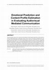 Research paper thumbnail of Emotional Prediction and Content Profile Estimation in Evaluating Audiovisual Mediated Communication