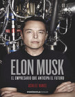 Elon Musk el empresario que anticipa el futuro - Ashlee Vance,  Francisco Lopez Martin (2015) Cover Page