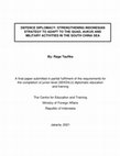 Research paper thumbnail of Defence Diplomacy: Strengthening Indonesian Strategy to Adapt to the Quad, AUKUS and Military Activities in the South China Sea