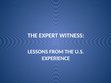 The Expert Witness: Lessons from the US Experience (slides) Cover Page